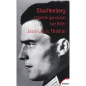 Stauffenberg - Jean-Louis Thiériot (poche)