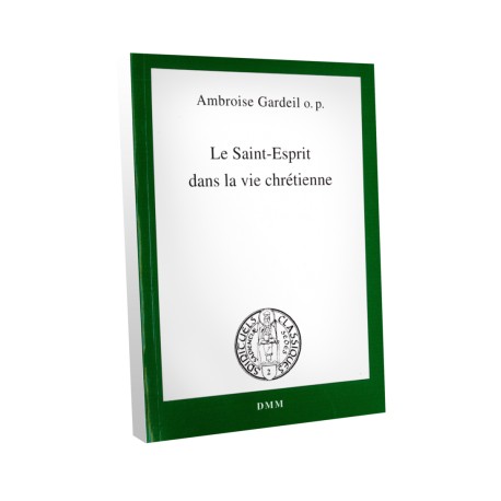 Le Saint-Esprit dans la vie chrétienne - Ambroise Gardeil o.p.