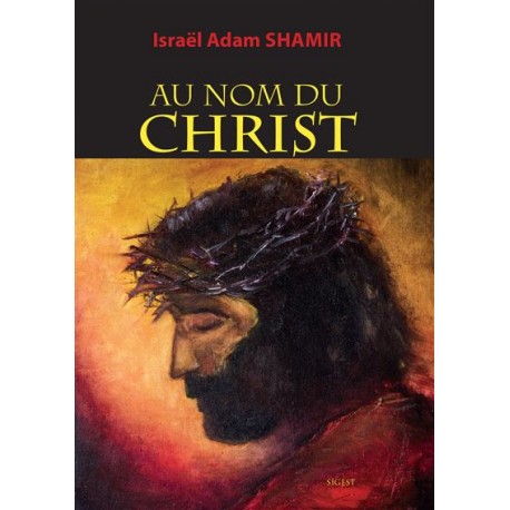 Au nom du Christ - Israël Adam Shamir