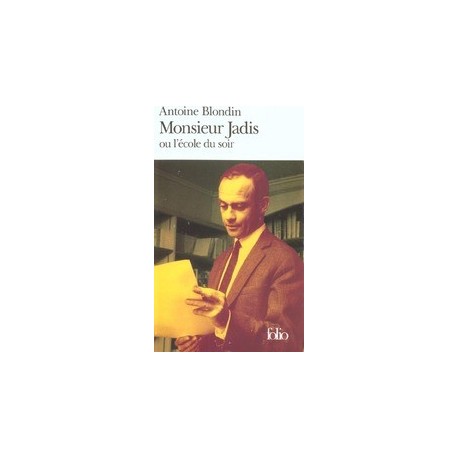 Monsieur Jadis ou l'école du soir - Antoine Blondin