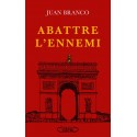 Abattre l'ennemi - Juan Branco