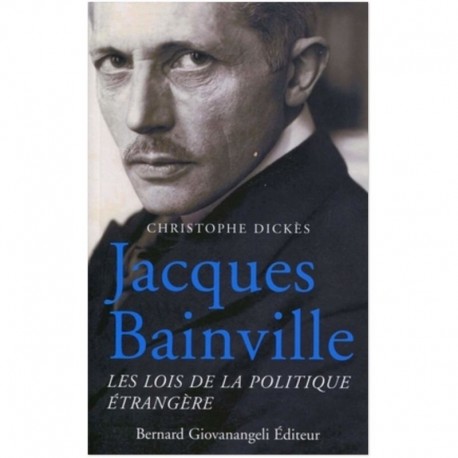 Jacques Bainville - Christophe Dickès