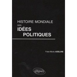 Histoire mondiale des idées politiques - Yves-Marie Adeline