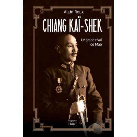 Chiang Kaï-Shek - Alain Roux