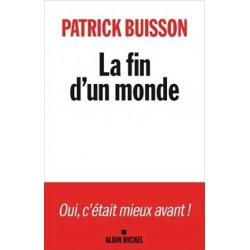 La fin d'un monde - Patrick Buisson