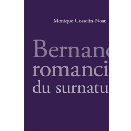 Bernanos romancier du surnaturel - Moique Gosselin-Noat