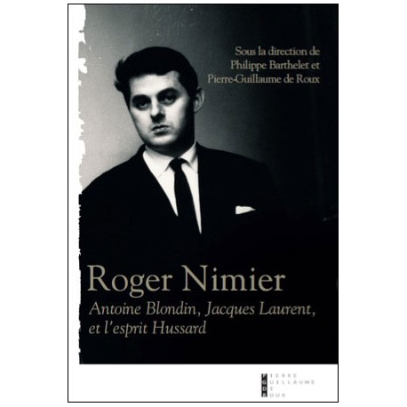 Roger Nimier, Antoine Blondin, Jacques Laurent et l'esprit Hussard