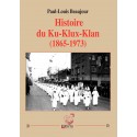 L'histoire du Ku-Klux-Klan  (1865-1973) - Paul-Louis Beaujour