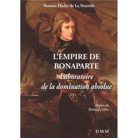 L'Empire de Bonaparte - Thomas Flichy de Neuville