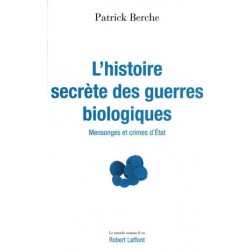 L'histoier secrète des guerres biologiques - Patrick Berche