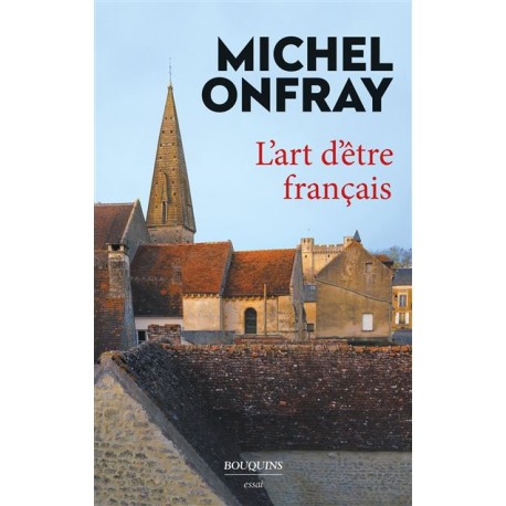 L'art d'être français - Mihel Onfray