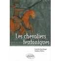 Les chevaliers teutoniques - Danielle Buschinger / Mathieu Olivier