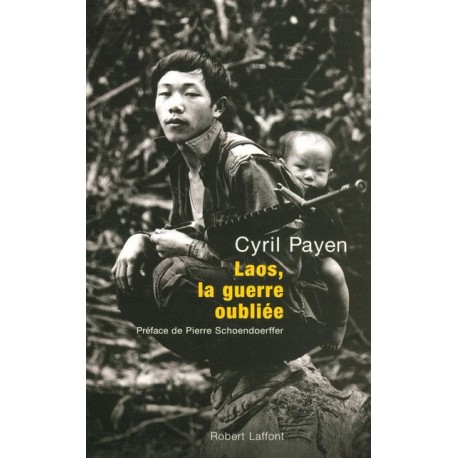 Laos, la guerre oubliée - Cyril Payen