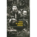 Laos, la guerre oubliée - Cyril Payen