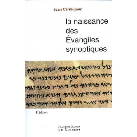 La naissance des évangiles synoptiques - Jean Carmignac