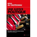 Une justice politique - Régis de Castelnau