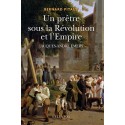 Un prêtre sous la Révolution et l'Empire - Bernard Pitaux