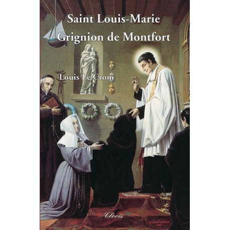 Saint Louis-Marie Grignion de Montfort - Louis Le Crom