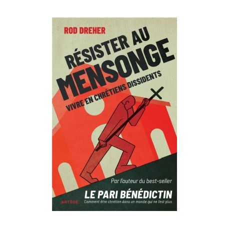 Résister au mensonge - Rod Dreher