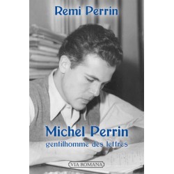 Michel Perrin, gentilhomme des Lettres - Rémi Perrin