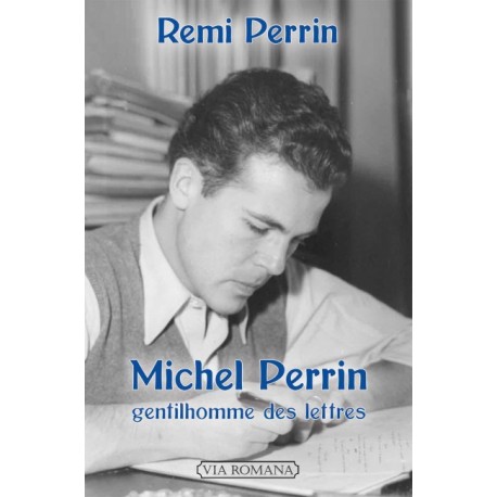 Mchel Perrin, gentilhomme des Lettres - Rémi Perrin