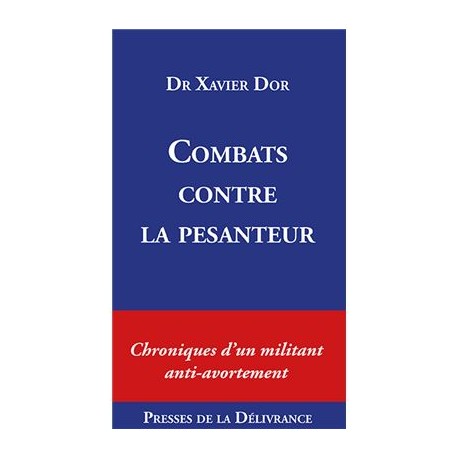 Combats contre la pesanteur -  Docteur Xavier Dor