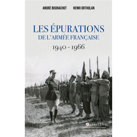 Les épurations de l'armée française 1940-1966 - André Boucharot, Henri Ortholan