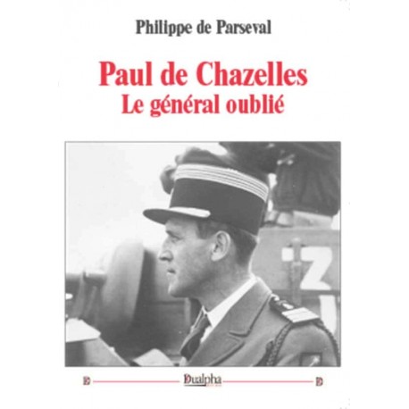 Paul de Chazelles, le général oublié -  Philippe de Parseval