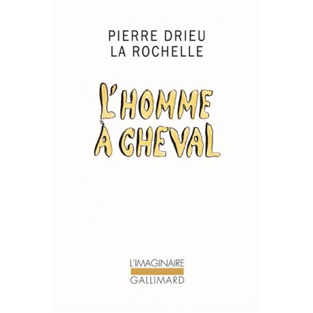 L'homme à cheval - Drieu la Rochelle