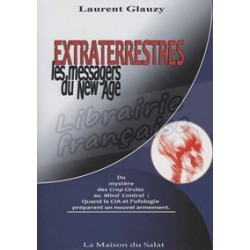 Extraterrestres, les messagers du New-Age - Laurent Glauzy