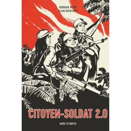Citoyen-soldat  2.0 - Bernard Wicht, Alain Baeriswyl