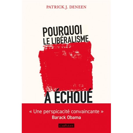 Pourquoi le libéralisme a échoué - Deneen Patrick