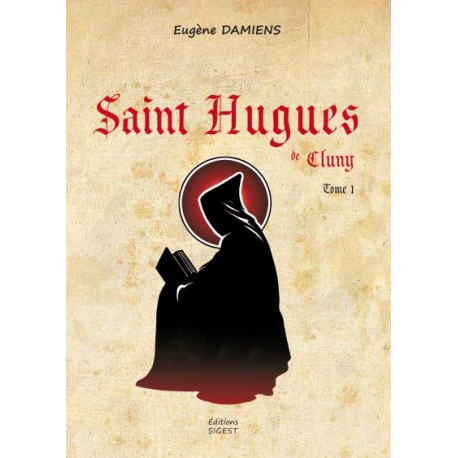 Saint Hugues Tome 1 - Eugène Damiens