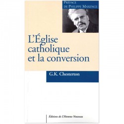 L'Eglise catholique et la conversion -  G.K. Chesterton