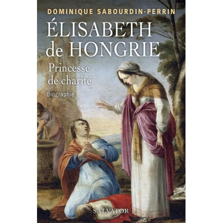 Elisabeth de Hongrie - Dominique Sabourdin-Perrin
