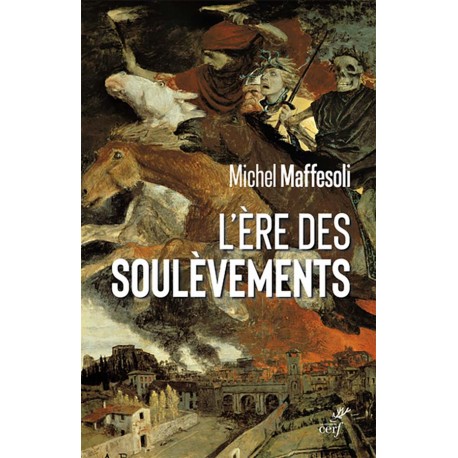L'ère des soulèvements - Michel Maffesoli