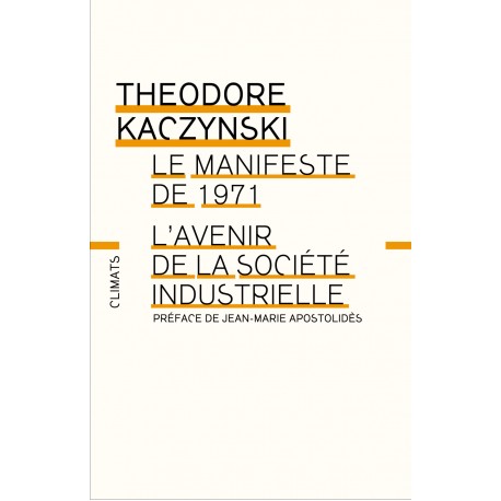 Le Manifeste de 1971. L'avenir de la société industrielle- Theodore Kaczynski