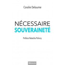 Nécessaire souveraineté - Coralie Delaume