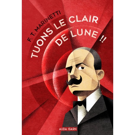 Tuons le clair de lune - F.T. Marinetti