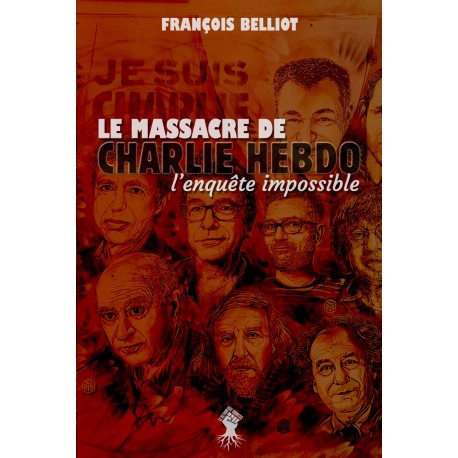 Le massacre de Charlie Hebdo - François Belliot