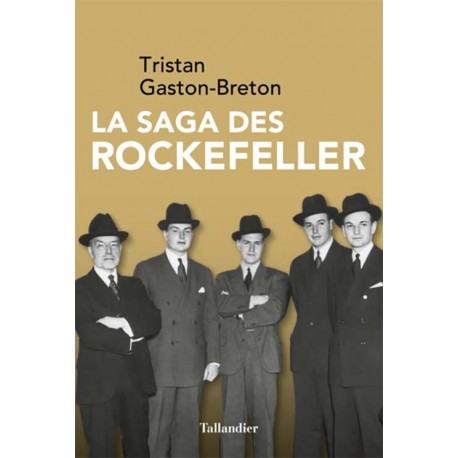 La saga des Rockefeller - Tristan Gaston-Breton