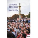 La France catholique - Jean Sévillia (poche)