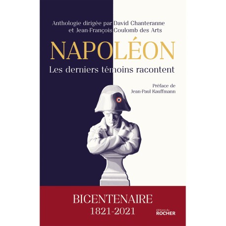 Napoléon, les derniers témoins racontent - Collectif