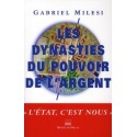 Les dynasties du pouvoir de l'argent - Gabriel Milesi