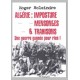 Algérie : imposture, mensonges & trahisons - Roger Holeindre