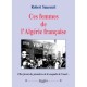 Ce femmes de l'Algérie française - Robert Saucourt