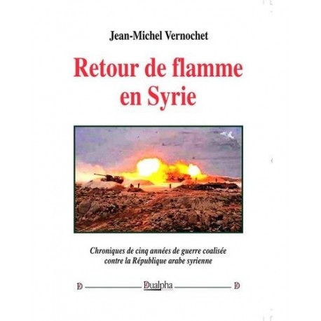 Retour de flamme en Syrie - Jean-Michel Vernochet