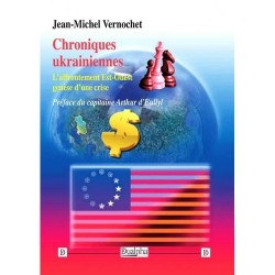 Chroniques ukrainiennes - Jean-Michel Vernochet