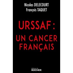 URSSAF : Un cancer français - Nicolas Delecourt, François Taquet