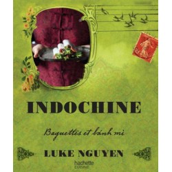 Indochine - Baguettes et banh mi - Luke Nguyen (Grand format)